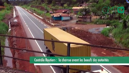 [#Reportage] Contrôle Routiers : la charrue avant les boeufs des autorités