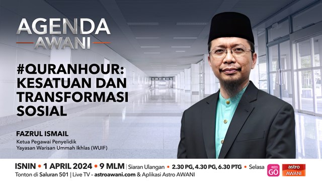 Agenda AWANI: #QuranHour | Kesatuan dan transformasi sosial