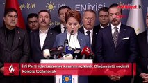 İYİ Parti lideri Akşener kararını açıkladı: Olağanüstü seçimli kongre toplanacak