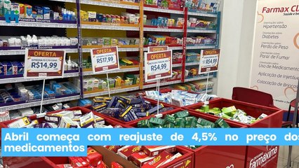 Abril começa com reajuste de 4,5% no preço dos medicamentos