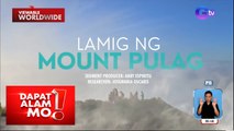 Mga dapat paghandaan bago umakyat ng Mt. Pulag, alamin | Dapat Alam Mo!