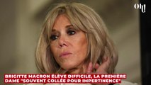 Brigitte Macron élève difficile, la Première dame 