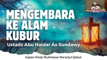 Ustadz Abu Haidar As Sundawy: Mengembara ke Alam Kubur