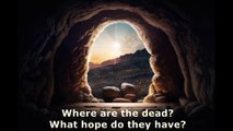 Where are the Dead? Bible's Clear Answer