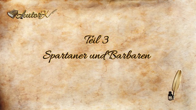 Im Stockwerk über mir wohnt Gott, Teil 3: Spartaner und Barbaren