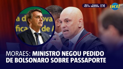 Moraes negou pedido de Bolsonaro sobre devolução de passaporte