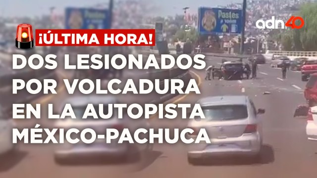 ¡Última Hora! Volcadura en la autopista México-Pachuca. Hay dos lesionados