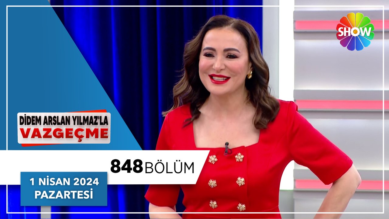 Didem Arslan Yılmaz'la Vazgeçme 848. Bölüm