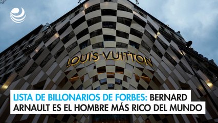 Lista de billonarios de Forbes: Bernard Arnault es el hombre más rico del mundo