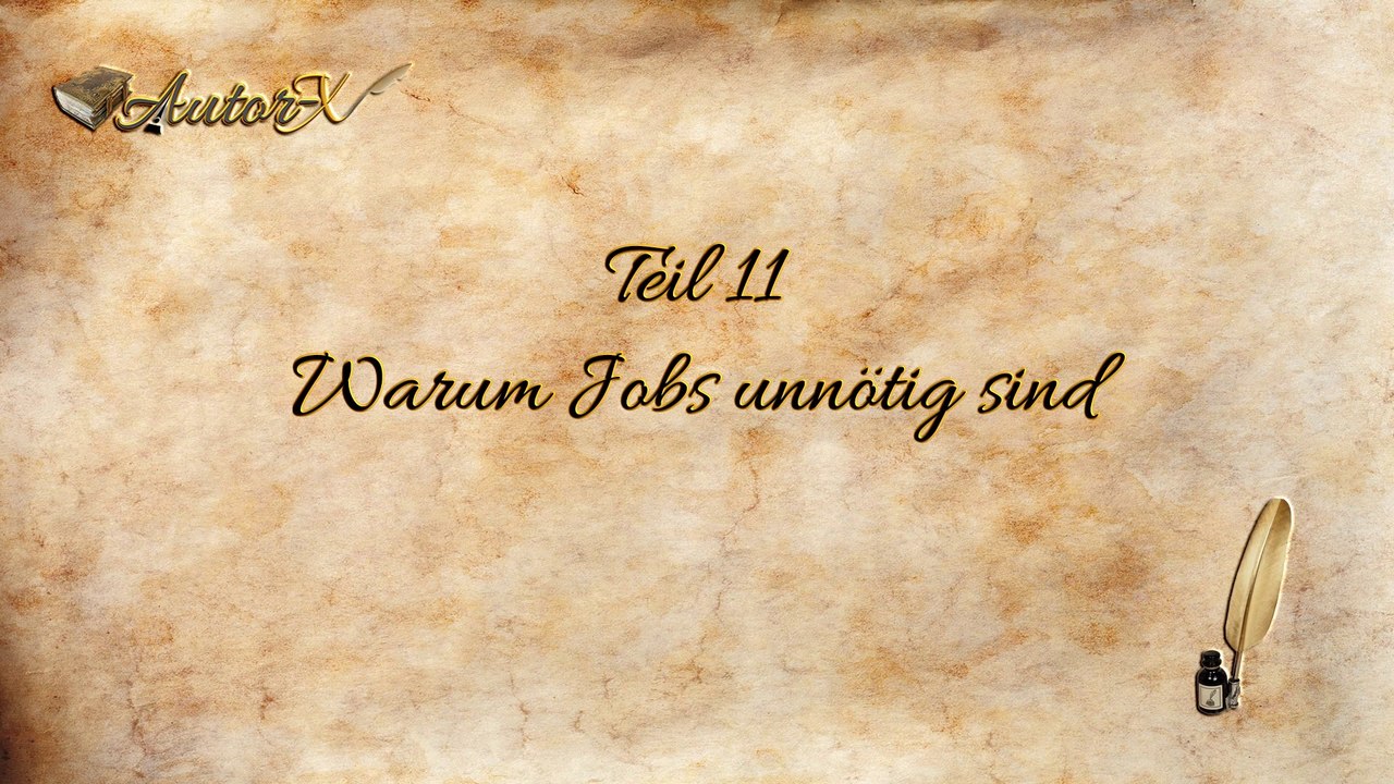 Im Stockwerk über mir wohnt Gott, Teil 11: Warum Jobs unnötig sind