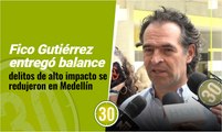 Fico Gutiérrez entregó un balance de reducción de delitos en sus primeros tres meses de Gobierno en Medellín