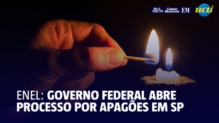 Governo Federal determina abertura de processo contra Enel por falta de energia