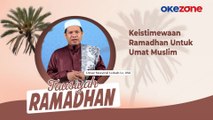 TAUSIYAH Ramadhan Ustaz Nasyirul Lubab Lc, MA: Keistimewaan Ramadhan Untuk Umat Muslim