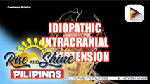 SAY ni DOK | Ano nga ba ang sakit na idiopathic intracranial hypertension at paano ba ito maiiwasan?