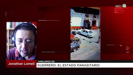 Guerrero: El estado parasitario. Jonathan Lomelí