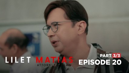 Lilet Matias, Attorney-At-Law: May NAGBABALIK ng Pilipinas! (Full Episode 20 - Part 3/3)