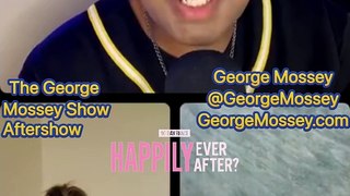 The George Mossey Show: Happily Ever After: AfterShow S8EP3 #90dayfiance