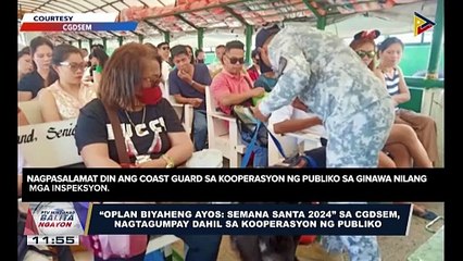 "Oplan Biyaheng Ayos: #SemanaSanta2024" sa CGDSEM, nagtagumpay dahil sa kooperasyon ng publiko