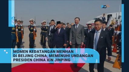 Momen Kedatangan Prabowo di Beijing China