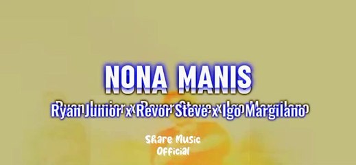 Nona Manis - Ryan Junior x Revor Steve x Igo Margilano (EMTEGE)