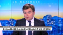 L'édito de Gauthier Le Bret : «Chômage : les Français favorables à une réforme»