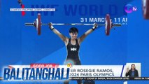 Pinay weightlifter Rosegie Ramos, nag-qualify sa 2024 Paris Olympics | BT