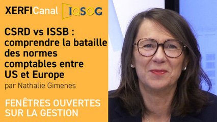CSRD vs ISSB : comprendre la bataille des normes comptables entre US et Europe [Nathalie Gimenes]