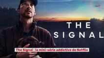 The Signal : la mini série addictive de Netflix