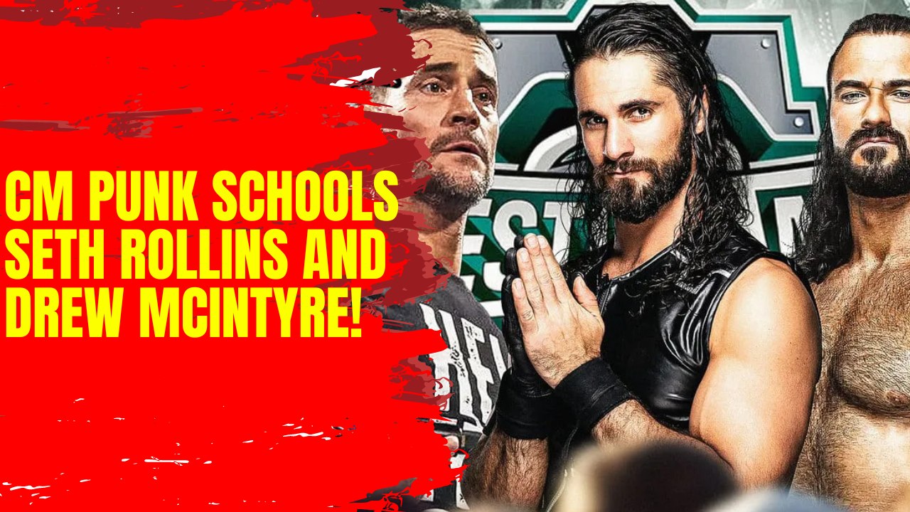 CM Punk schools Seth Rollins and Drew Mcintyre