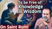 To have knowledge is ignorance; to be free of knowledge is wisdom || Acharya Prashant, on Saint Rumi‍♂️ Want to meet Acharya Prashant? Be a part of the Live Sessions: https://acharyaprashant.org/hi/enquir...  ⚡ Want Acharya Prashant’s regular updates?