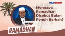 TAUSIYAH RAMADHAN Awang Ridwan Suhaedy, Lc, MA : Mengapa Ramadhan Disebut Bulan Penuh Berkah?