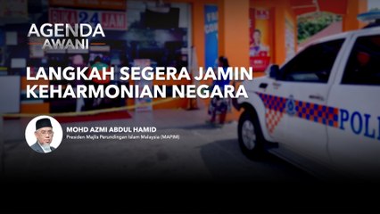 Agenda AWANI: Langkah segera jamin keharmonian negara