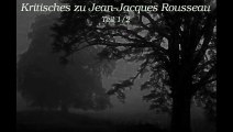 Kritisches zu Jean-Jacques Rousseau - Teil 1