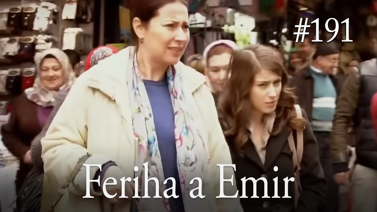 Feriha a Emir #191