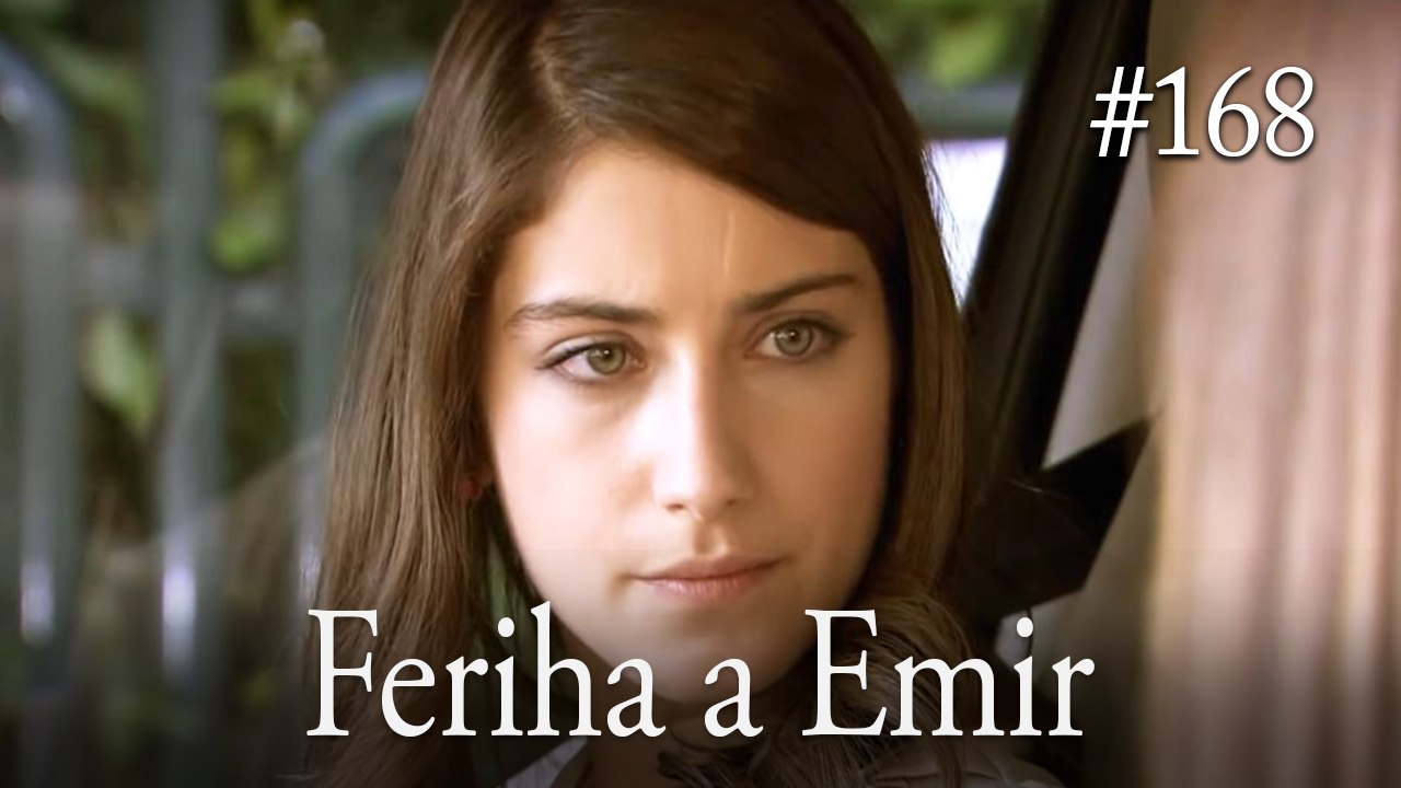 Feriha a Emir #168