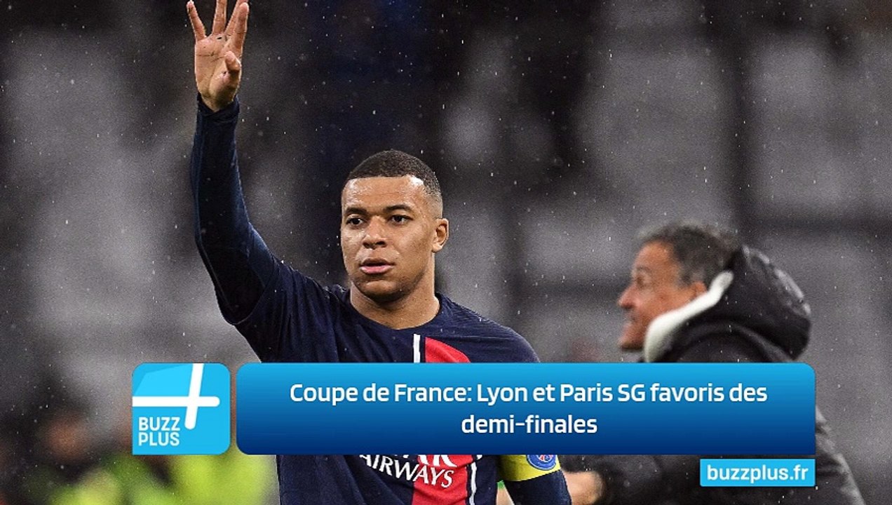 Coupe de France: Lyon et Paris SG favoris des demi-finales