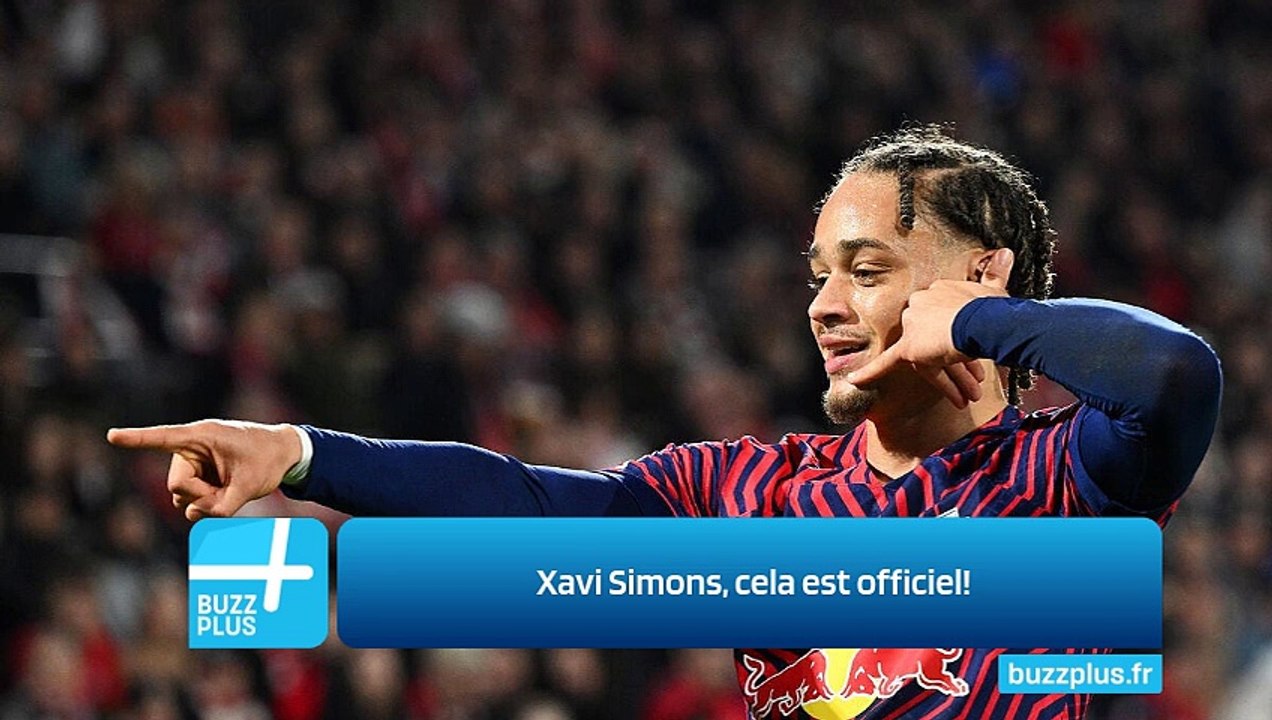 Xavi Simons, cela est officiel!
