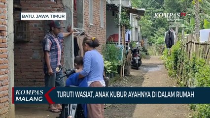 Turuti Wasiat, Anak di Batu Kubur Ayahnya di Dalam Rumah
