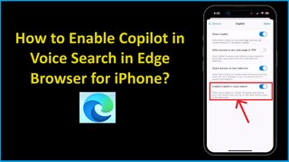 How to Enable Copilot in Voice Search in Edge Browser for iPhone?