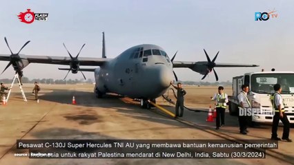 Pesawat C-130J Super Hercules Membawa Bantuan untuk Palestina Tiba di New Delhi, India