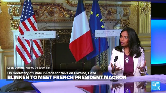 US Secretary of State Blinken to discuss Ukraine, Gaza with French President Macron in Paris