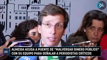 Almeida acusa a Puente de malversar dinero público con su equipo para señalar a periodistas críticos
