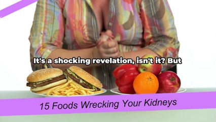 15 Foods Wrecking Your Kidneys The Shocking
