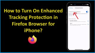How to Turn On Enhanced Tracking Protection in Firefox Browser for iPhone?