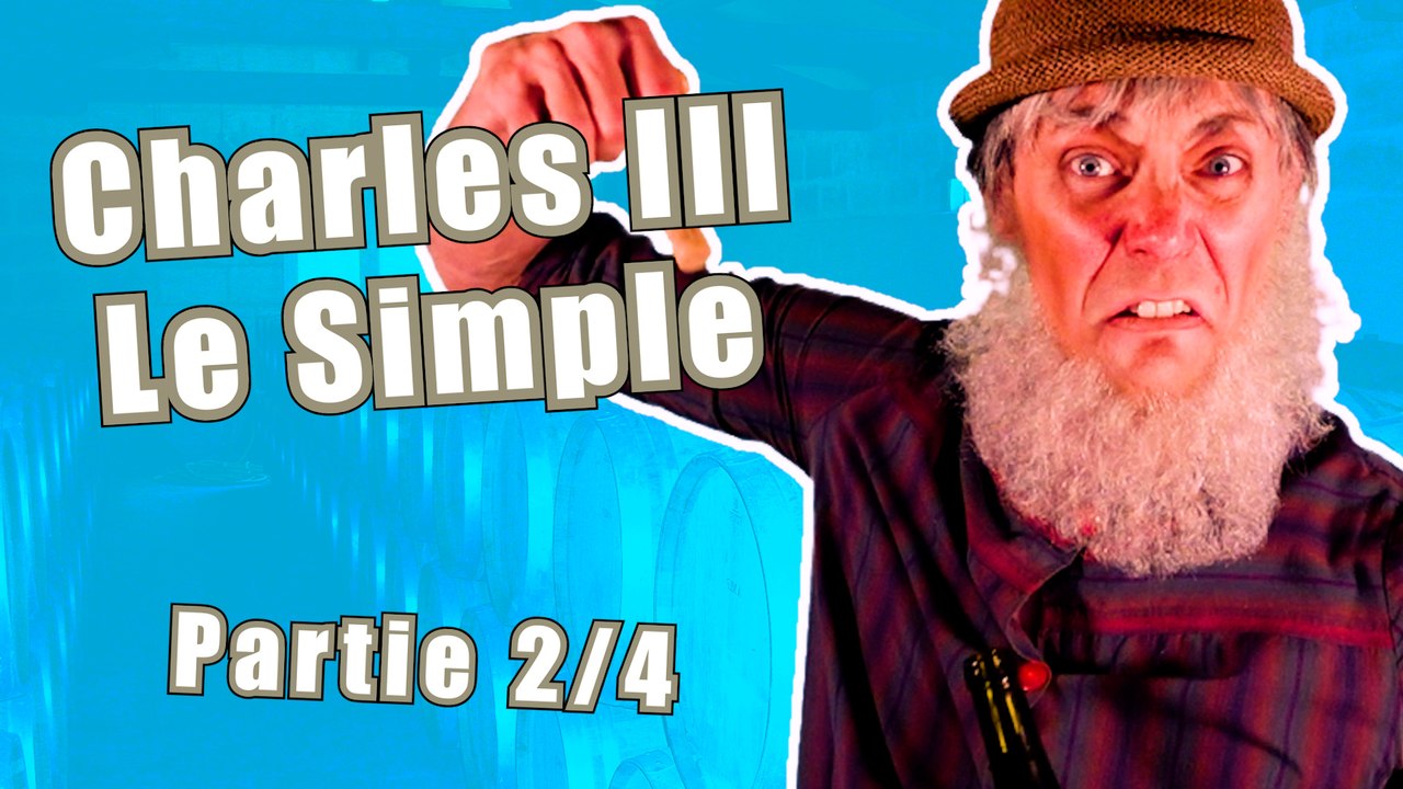 Épisode 30 : Charles III Le Simple (2/4)