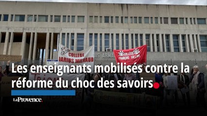 À Marseille, les enseignements se sont mobilisés contre la réforme du choc des savoirs