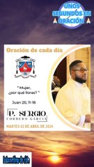 ✝️Padre Sergio Cordero García nos regala nos segundos en oración.