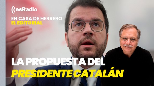 Editorial Luis Herrero: Aragonès propone el art. 92 de la Constitución como vía para un referéndum de independencia