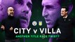 Man City v Aston Villa: another twist in the title race?