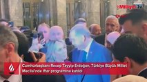 Cumhurbaşkanı Erdoğan Meclis'te iftar programına katıldı